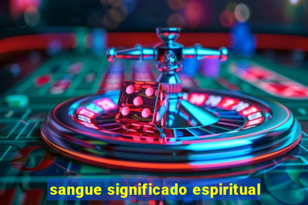 sangue significado espiritual